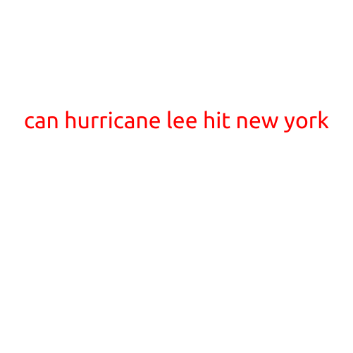 Can Hurricane Lee Hit New York?