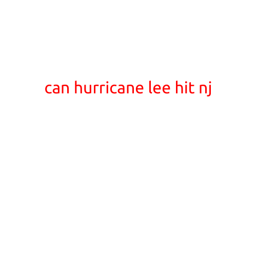 Can Hurricane Lee Hit NJ?