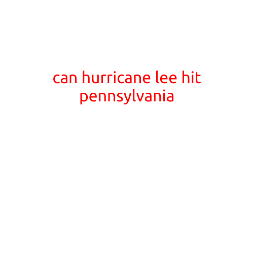 Can Hurricane Lee Hit Pennsylvania?