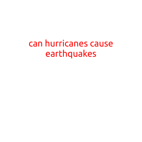 Can Hurricanes Cause Earthquakes?