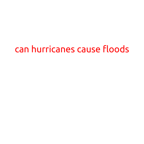 Can Hurricanes Cause Floods?