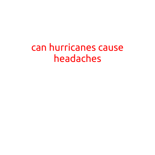 Can Hurricanes Cause Headaches?