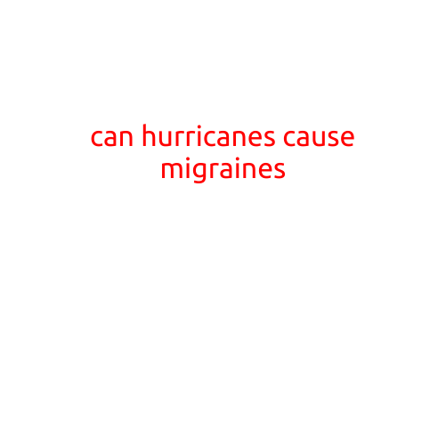 Can Hurricanes Cause Migraines?