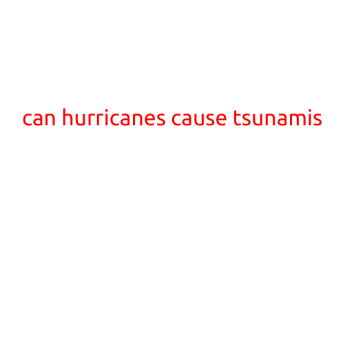 Can Hurricanes Cause Tsunamis?