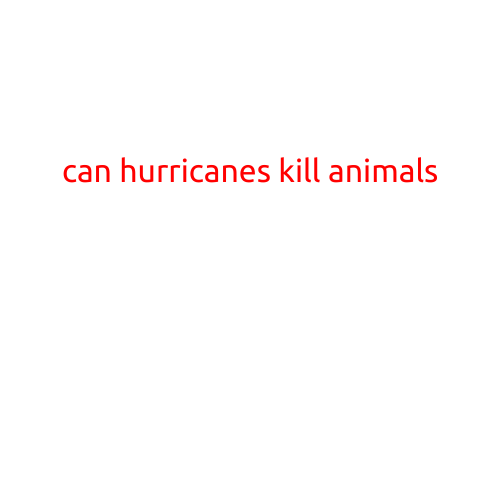 Can Hurricanes Kill Animals? Understanding the Devastating Impact of Storms on Wildlife