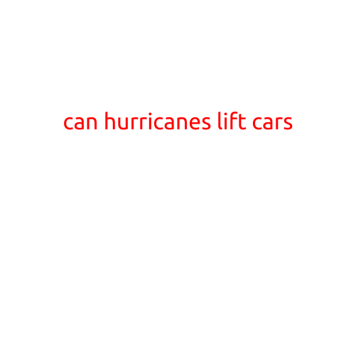 Can Hurricanes Lift Cars?