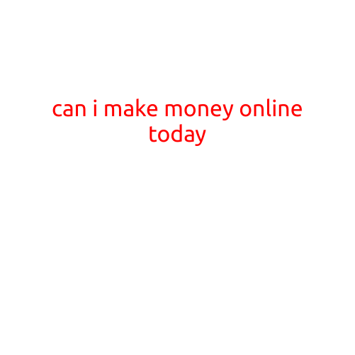 Can I Make Money Online Today?