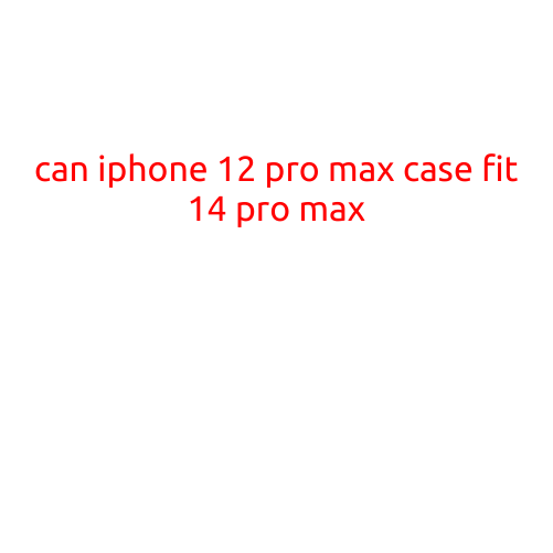 Can iPhone 12 Pro Max Case Fit 14 Pro Max?