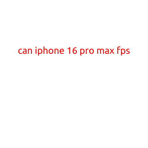 Can iPhone 16 Pro Max Handle High-Framerate Games?