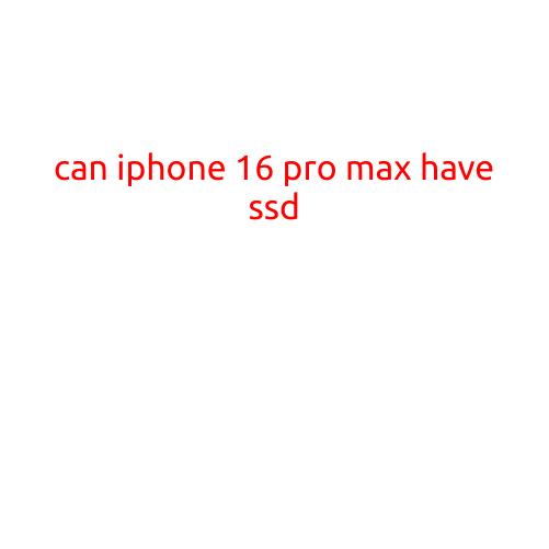 Can iPhone 16 Pro Max Have an SSD?