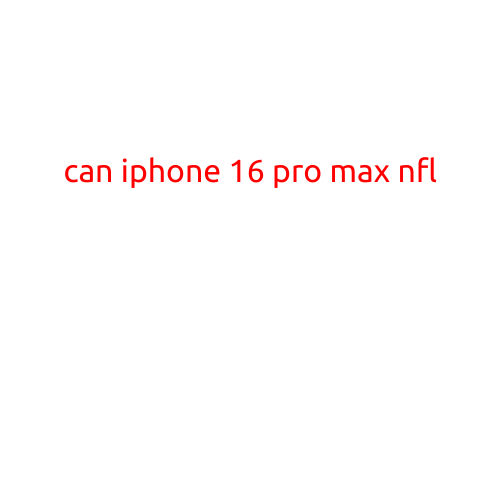 Can iPhone 16 Pro Max Live Up to NFL's High Standards?