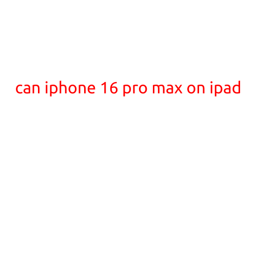 Can iPhone 16 Pro Max Run on iPad?