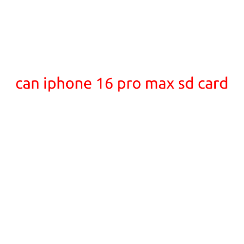 Can iPhone 16 Pro Max Use an SD Card?