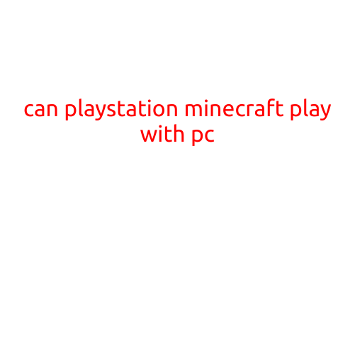 Can PlayStation Minecraft Play with PC?