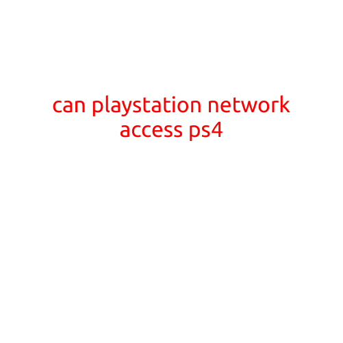 Can PlayStation Network Access PS4?