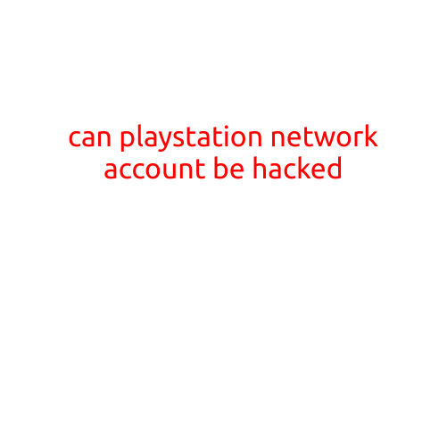 Can PlayStation Network Account Be Hacked?