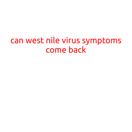 Can West Nile Virus Symptoms Come Back?