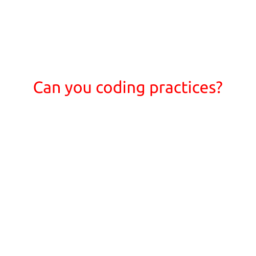 Can You "Code" Well? Effective Coding Practices for Success