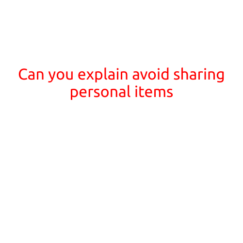 Can You Explain: Avoid Sharing Personal Items