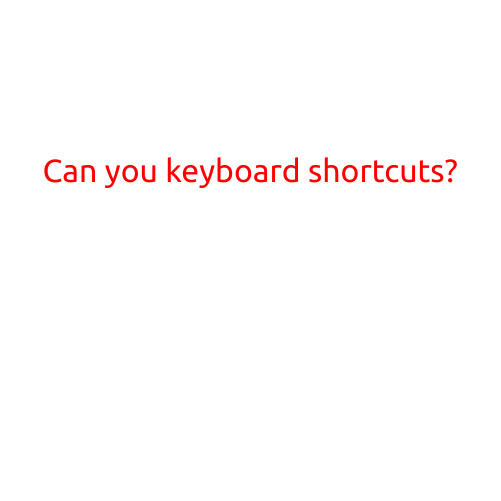 Can You "Keyboard Shortcuts"?