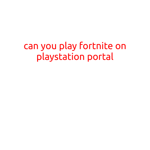 Can You Play Fortnite on PlayStation Portal?