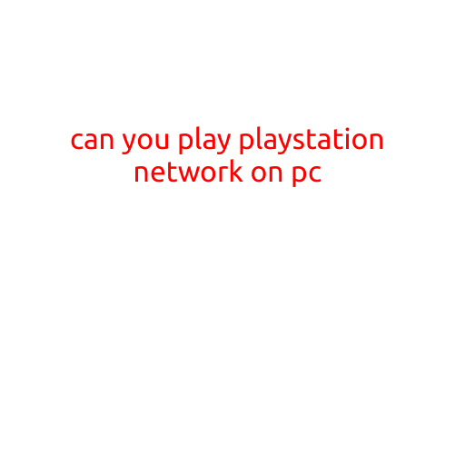 Can You Play PlayStation Network on PC?