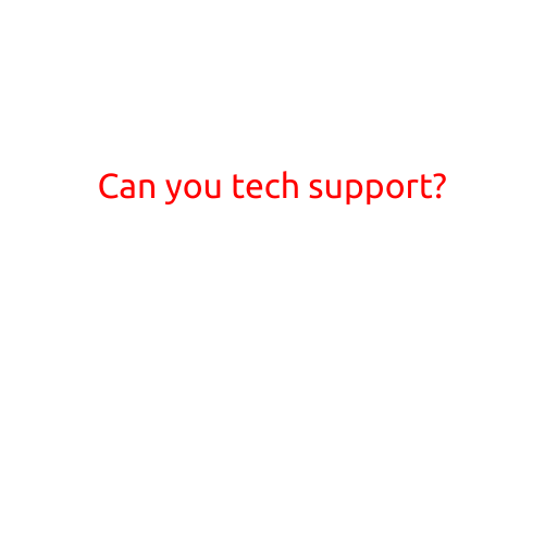 Can You Tech Support?