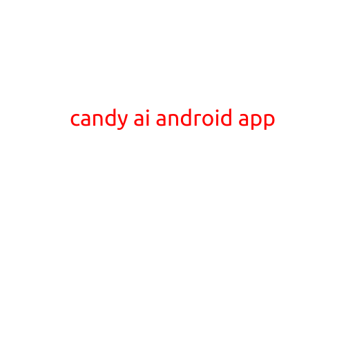 Candy AI - The Sweetest Android App for Your Everyday Life