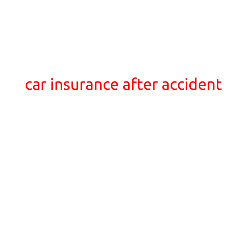 Car Insurance After an Accident: What You Need to Know