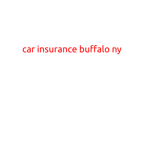 Car Insurance in Buffalo, NY: A Guide to Coverage and Costs