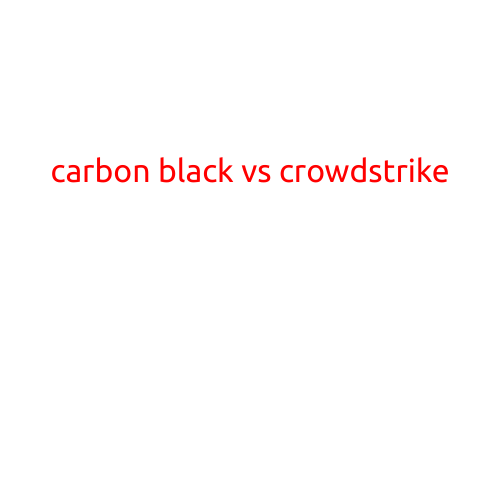 Carbon Black vs CrowdStrike: A Comprehensive Comparison of Two Leading Endpoint Security Solutions