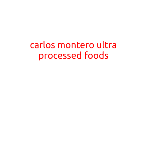 Carlos Montero: The Voice Behind the Warning of Ultra-Processed Foods