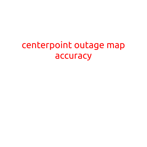 CenterPoint Outage Map Accuracy: A Review of the Utility's Performance