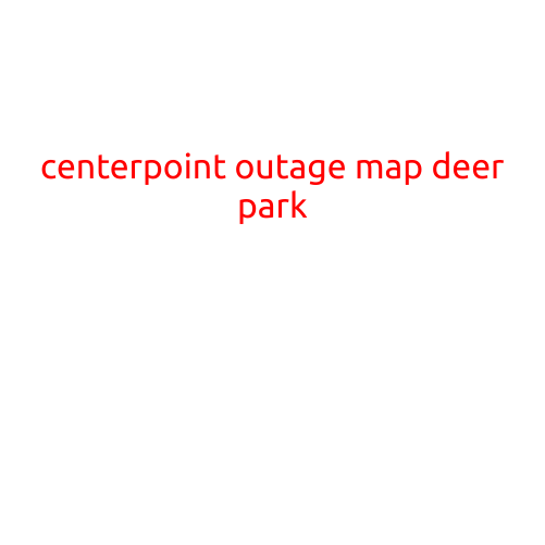 Here is a sample article with the title "CenterPoint Outage Map Deer Park":