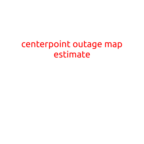 CenterPoint Outage Map Estimate: Your Guide to Understanding Power Outages in Texas