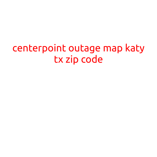 Here is a sample article with the title "CenterPoint Outage Map Katy TX Zip Code":