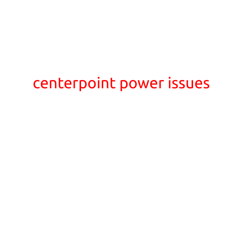 CenterPoint Power Issues: Residents Struggle with Unreliable Electricity