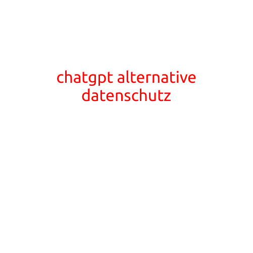 Here is a draft article on ChatGPT Alternative: Data Protection: