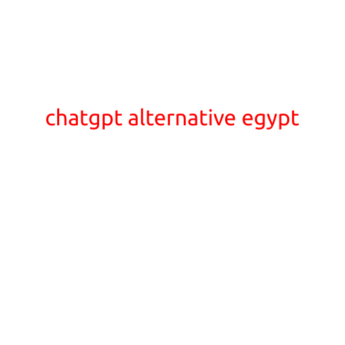 Title: "ChatGPT Alternative in Egypt: Exploring the Best Options for Language Understanding and Generation"