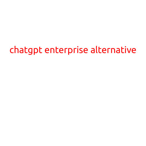 Here is an article with the title "ChatGPT Enterprise Alternative":