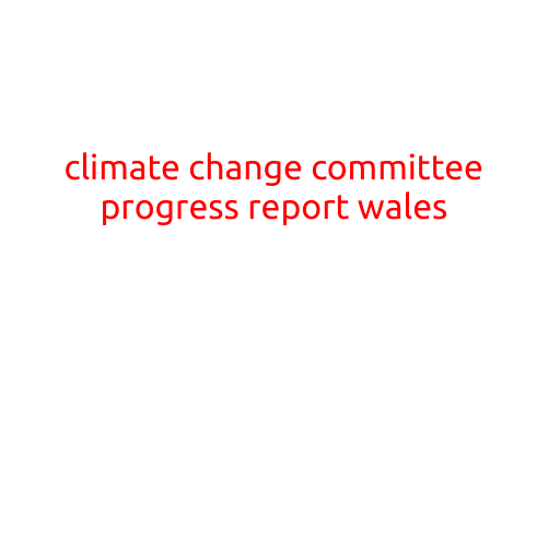 CLIMATE CHANGE COMMITTEE PROGRESS REPORT: WALES