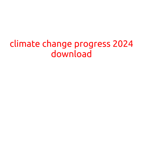 Climate Change Progress 2024: A Comprehensive Report and Download