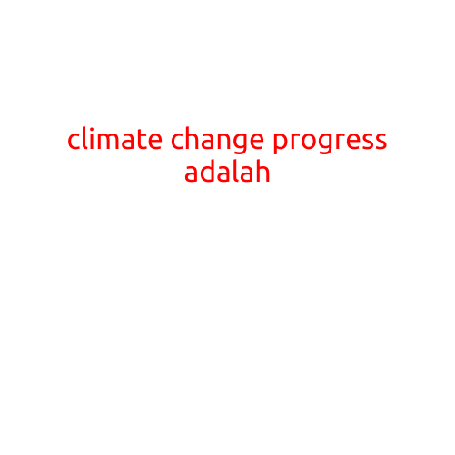 Climate Change Progress: A Comprehensive Overview