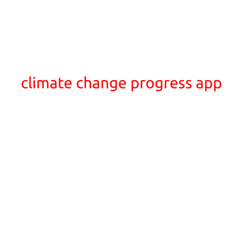 Climate Change Progress App: A Tool for Tracking and Achieving Sustainability Goals