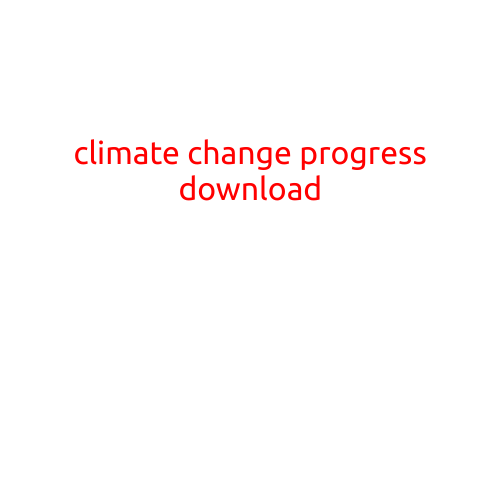 Climate Change Progress Download: A Comprehensive Report