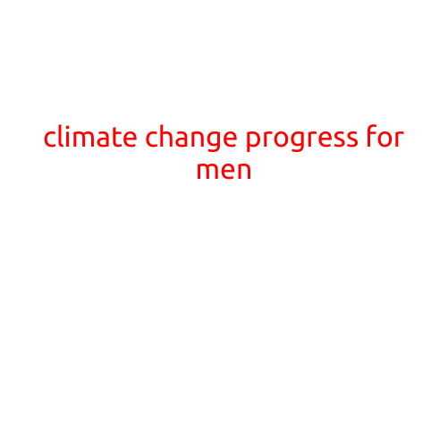 Climate Change Progress for Men: A Call to Action