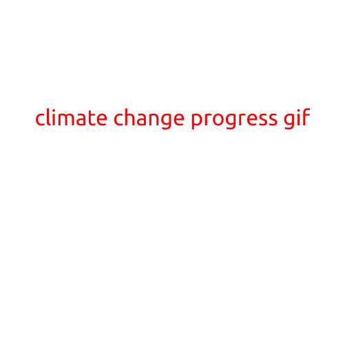 Here is an article with the title "Climate Change Progress GIF: A Visual Representation of Our Journey":