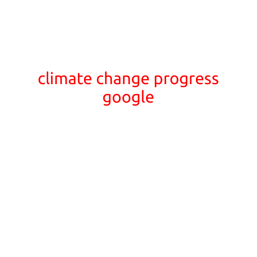 Climate Change Progress: A Look at Google's Efforts