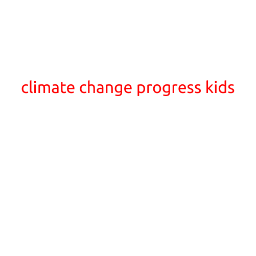 Climate Change Progress: What Kids Need to Know