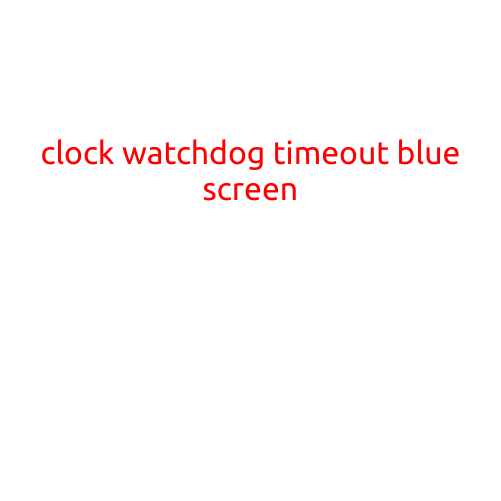 Clock Watchdog Timeout: The Mysterious Blue Screen of Death